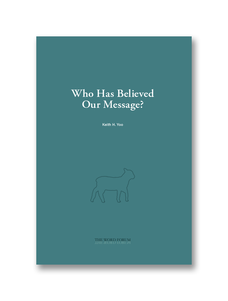 Who Has Believed Our Message?